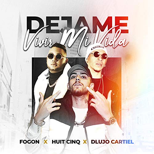 Dejame Vivir Mi Vida (feat. D Lujo Cartiel & Huit Cinq)