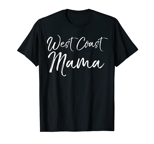 Divertido regalo del día de la madre occidental para madres de la costa oeste Camiseta