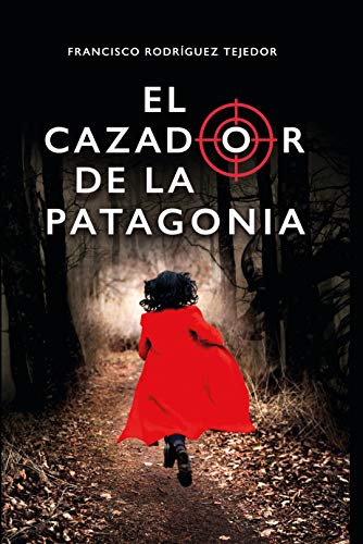 EL CAZADOR DE LA PATAGONIA: Una impactante venganza personal