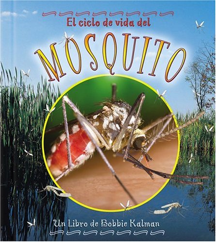 El Ciclo de Vida del Mosquito (Ciclo De Vida S.)