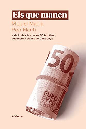 Els que manen: Vida i miracles de les 50 famílies que mouen els fils de Catalunya (No-ficció) (Catalan Edition)