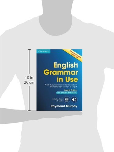 English Grammar in Use Book with Answers and Interactive eBook 4th Edition: Self-Study Reference and Practice Book for Intermediate Learners of English