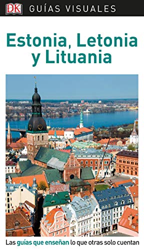 Estonia, Letonia y Lituania (Guías Visuales): Las guías que enseñan lo que otras solo cuentan