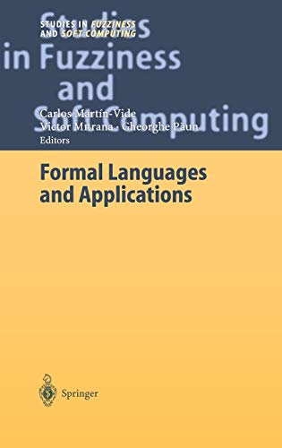 Formal Languages and Applications: 148 (Studies in Fuzziness and Soft Computing)