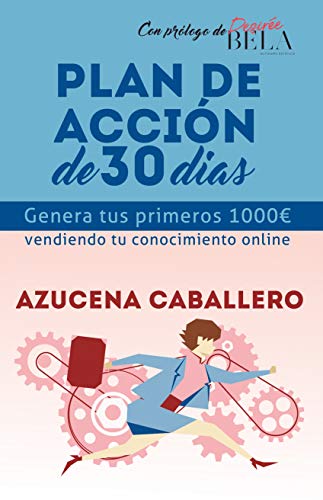 Genera tus primeros 1000€ vendiendo tu conocimiento online.: Plan de acción de 30 días.