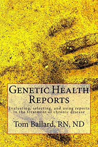 Genetic Health Reports: Evaluating, selecting, and using reports for treating chronic disease (English Edition)