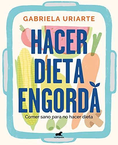 Hacer dieta engorda: Comer sano para no hacer dieta