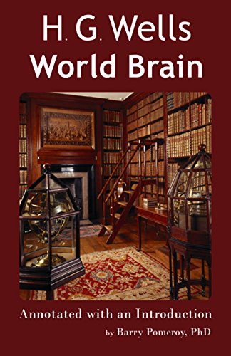 H.G. Wells’ World Brain: Annotated with an Introduction by Barry Pomeroy, PhD (Scholarly Editions Book 1) (English Edition)