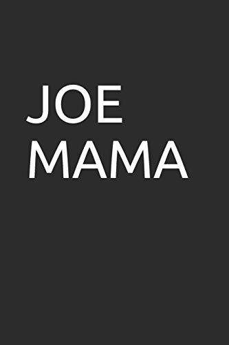 JOE MAMA: Blank lined notebook/journal makes the perfect gag gift for friends,coworkers and bosses.