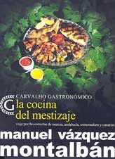 La cocina del mestizaje (viaje porlas cazuelas de Murcia, Andalucía,Extremadura y Canarias)