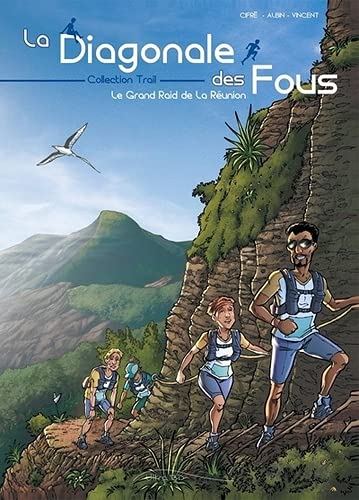 La diagonale des fous - le grand raid de la reunion