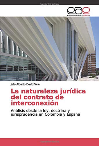 La naturaleza jurídica del contrato de interconexión: Análisis desde la ley, doctrina y jurisprudencia en Colombia y España