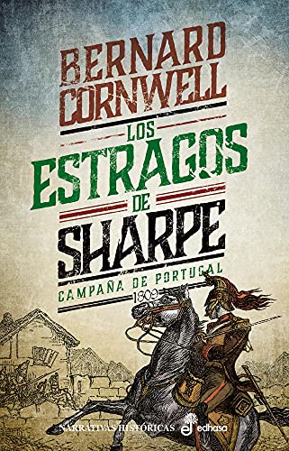 Los estragos de Sharpe: Campaña de Portugal, 1809 (Aventuras del fusilero Richard Sharpe nº 7)