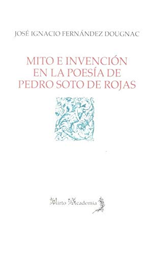 Mito e invención en la poesía de Pedro Soto de Rojas