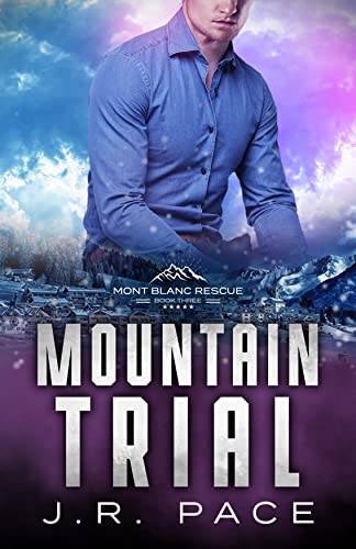 Mountain Trial: a Search and Rescue Romance (Mont Blanc Rescue Book 3) (English Edition)