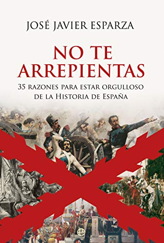 No te arrepientas: 35 razones para estar orgulloso de la Historia de España