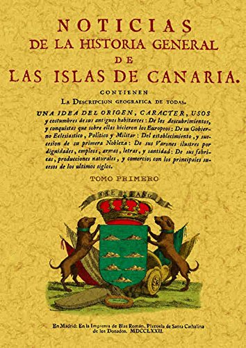 Noticias de la Historia general de las Islas de Canaria (4 Tomos): Noticias de la Historia general de las Islas de Canaria (Tomo 1)