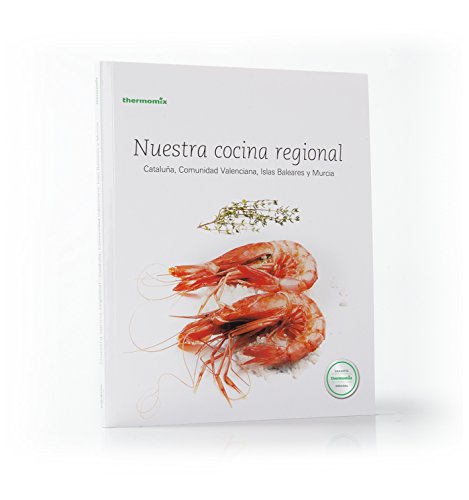 Nuestro Cocina Regional. Cataluña, Comunidad Valenciana, Islas Baleares y Murcia