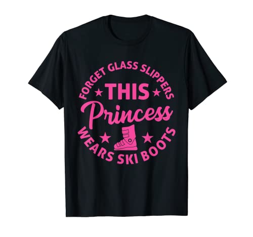 Olvídate de las zapatillas de cristal - Princess Mountain Ski Boots Camiseta