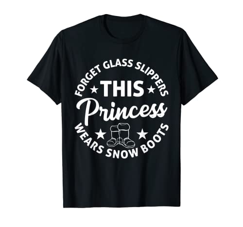 Olvídate de las zapatillas de cristal - Princess Mountain Snow Boots Camiseta