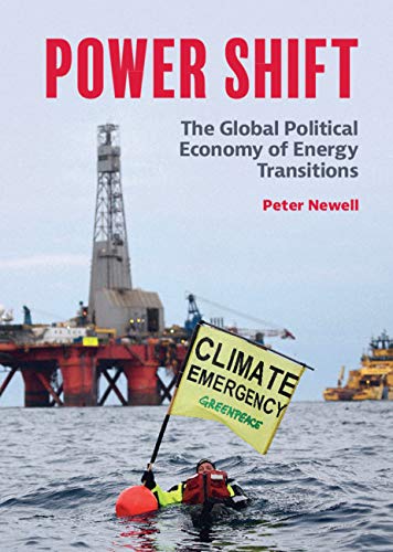 Power Shift: The Global Political Economy of Energy Transitions (English Edition)