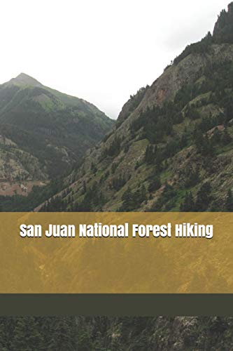 San Juan National Forest Hiking: Blank Lined Journal for Colorado Camping, Hiking, Fishing, Hunting, Kayaking, and All Other Outdoor Activities