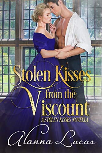 Stolen Kisses from the Viscount: A Stolen Kisses Novella (English Edition)