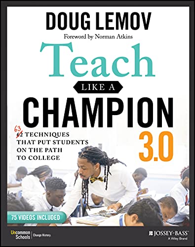 Teach Like a Champion 3.0: 63 Techniques that Put Students on the Path to College (English Edition)