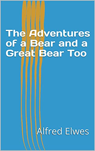 The Adventures of a Bear and a Great Bear Too (English Edition)