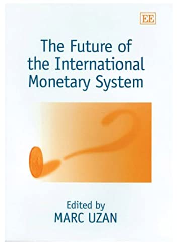 The Future of the International Monetary System (English Edition)