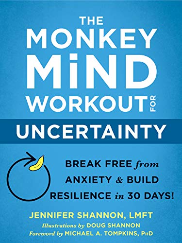 The Monkey Mind Workout for Uncertainty: Break Free from Anxiety and Build Resilience in 30 Days!