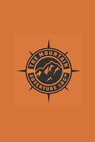 The Mountain Adventure Log: Ideal Gift for Climber, Rock Climber Bouldering Record Notebook, Notebook for Documenting Adventure Notes, Details & Experience, 6"x9"