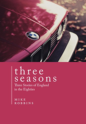 Three Seasons: Three Stories of England in the Eighties (English Edition)