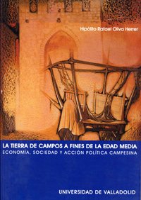 Tierra de Campos a Fines de La Edad Media, La. Economía, Sociedad y Acción Política Campesina, La