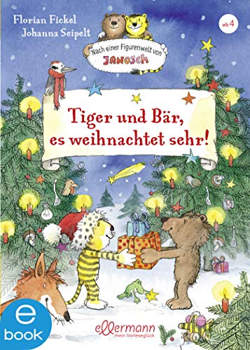 Tiger und Bär, es weihnachtet sehr!: Nach einer Figurenwelt von Janosch (German Edition)