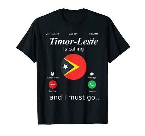 Timor-Leste Is Calling and I Must Go Timor-Leste - Camisa con bandera Camiseta