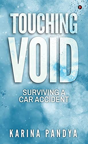 Touching Void : Surviving a Car Accident (English Edition)