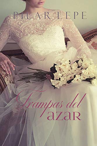 Trampas del azar: Romance Histórico