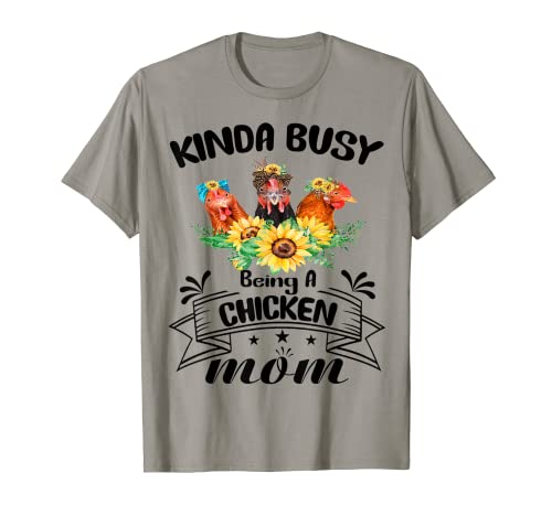 Un poco ocupado siendo un pollo mamá día de las madres pollo mamá Camiseta