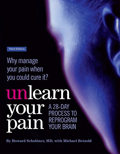 Unlearn Your Pain: A 28-day process to reprogram your brain (English Edition)