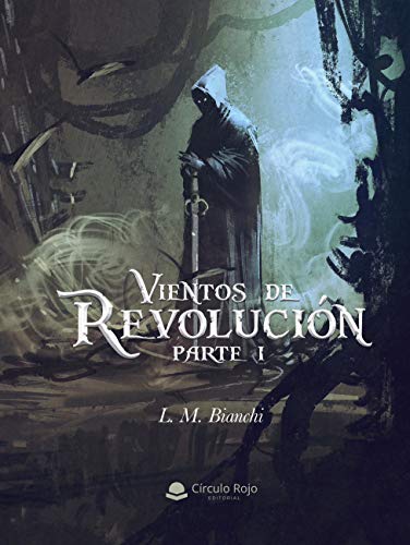 Vientos de Revolución: Primera parte - (Épica fantástica para adultos)