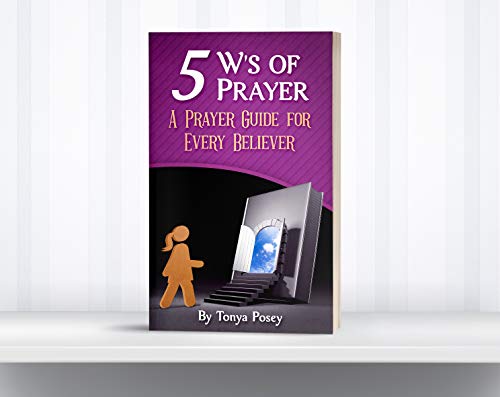 5 W's of Prayer: A Prayer Guide for every Believer (English Edition)