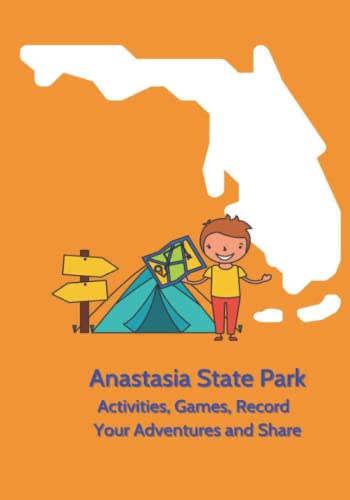 Anastasia State Park: Activities, Games, Record Your Adventures and Share (Florida Public Land Areas for Kids)