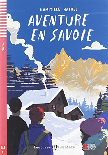 Aventure en Savoie. Con espansione online: Aventure en Savoie + downloadable audio