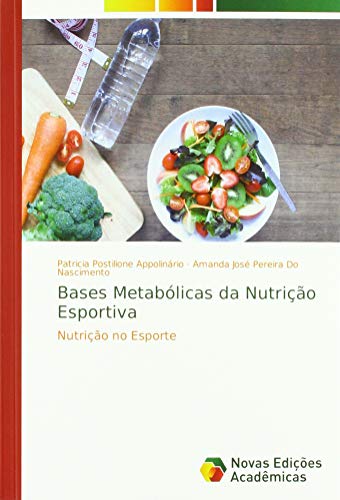 Bases Metabólicas da Nutrição Esportiva: Nutrição no Esporte