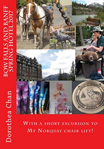 Bow Falls and Banff Spring Hotel 2017: With short excursion to Mt. Norquay chair lift! (English Edition)