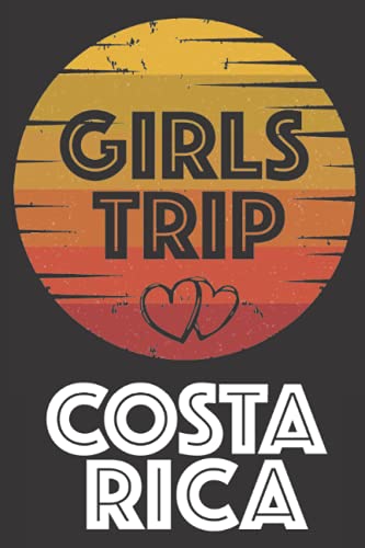 Costa Rica Girls Trip: Trip Gift Journal ,A Journal for Road Trips, Traveling, Vacations, Camping, or any Adventure to be remembered.