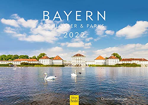 Edition Seidel & Christian Müringer Baviera Schlösser & Parks Premium Calendario 2022 DIN A3 de pared de Alemania Montañas Alpes Castillos, Seen Franken Kirchen München