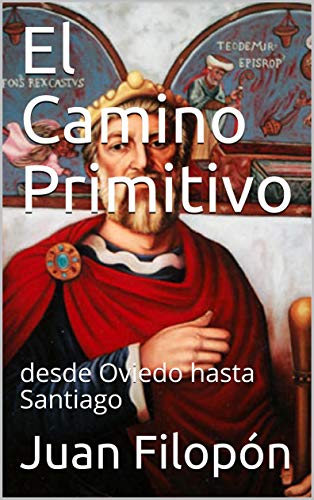 El Camino Primitivo: desde Oviedo hasta Santiago