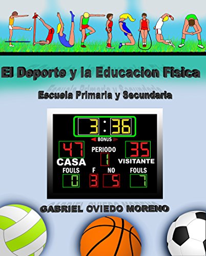 EL DEPORTE Y LA EDUCACIÓN FÍSICA: Escuela Primaria y Secundaria.